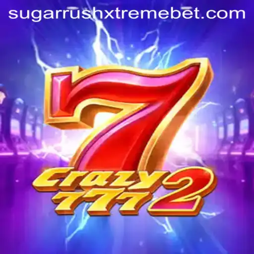 Dive into the Electrifying World of Crazy7772 and SugarRushXtreme